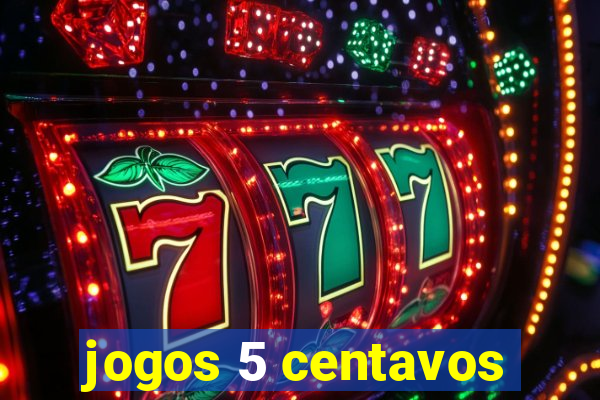 jogos 5 centavos